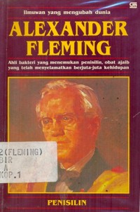 Image of Ilmuwan yang Mengubah Dunia: Alexander Fleming [Penisilin]