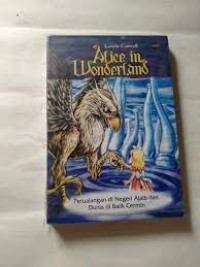 Image of Alice in Wonderland : Petualangan di Negeri Ajaib dan Dunia di Balik Cermin