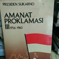 Image of Amanat Proklamasi [Jilid 3 - th. 1956-1960]= Pidato pada Ulang Tahun Proklamasi Kemerdekaan
