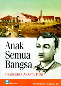 Image of Anak Semua Bangsa: Sebuah Novel Sejarah