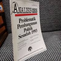 Image of Analisis CSIS: Problematik Pembangunan Politik Sesudah 1993