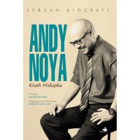 Image of Sebuah Biografi: Andy Noya= Kisah Hidupku