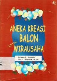 Image of Aneka Kreasi Balon untuk Wirausaha
