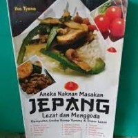 Image of Aneka Naknan Masakan Jepang : Lezat dan Menggoda