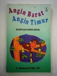 Image of Angin Barat Angin Timur: Kumpulan Cerita Bijak
