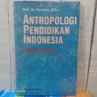 Image of Antropologi Pendidikan Indonesia : Sebagai Ilmu Sosial Terapan