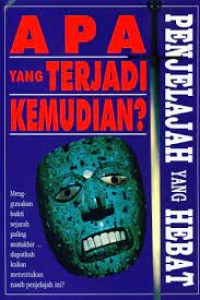 Image of Apa yang Terjadi Kemudian? : Penjelajah yang Hebat