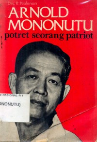 Image of Arnold Mononutu: Potret Seorang Patriot