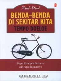 Image of Asal - Usul Benda-benda di Sekitar Kita Tempo Doeloe