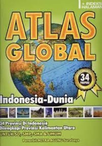Image of Atlas Global Indonesia-Dunia : 34 Provinsi Dilengkapi Provinsi Kalimantan Utara