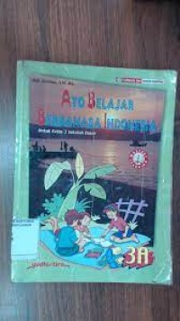 Image of Ayo Belajar Berbahasa Indonesia [3a] : Untuk Kelas III SD