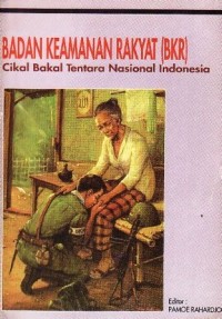 Image of Badan Keamanan Rakyat [BKR] Cikal Bakal Tentara Nasional Indonesia