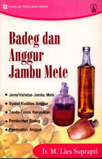 Image of Teknologi Pengolahan Pangan: Badeg dan Anggur Jambu Mete
