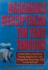 Image of Bagaimana Menciptakan Tim yang Tangguh