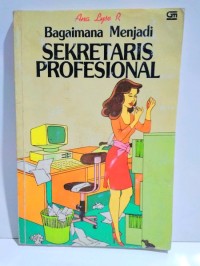 Image of Bagaimana Menjadi Sekretaris Profesional