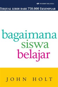 Image of Bagaimana Siswa Belajar=How Children Learn