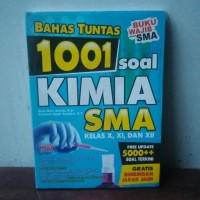 Image of Bahas Tuntas 1001 Soal Kimia SMA: untuk Kls. X, XI & XII