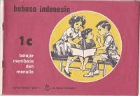 Image of ****Bahasa Indonesia Belajar Membaca dan Menulis [Ic] : Untuk SD Kelas I