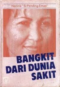 Image of Bangkit Dari Dunia Sakit: Otobiografi 1965-1985