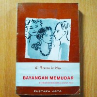 Image of Bayangan Memudar [Kehidupan Sebuah Keluarga Indo]= Vergeelde Portretten uit een Indisch Familielbum