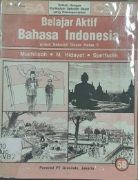 Image of Belajar Aktif Bahasa Indonesia [5b] : Untuk SD Kelas V Cawu 2