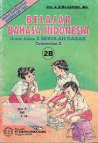 Image of Belajar Bahasa Indonesia [2b] : Untuk SD Kelas II Cawu 2