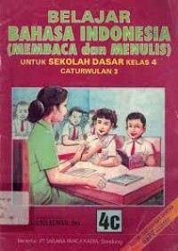 Image of *Belajar Bahasa Indonesia (Membaca dan Menulis) [4c] : Untuk SD Kelas IV Cawu 3