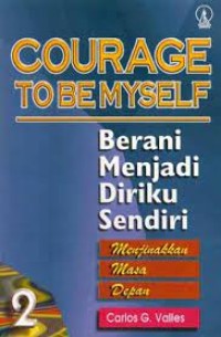 Image of Berani Menjadi Diriku Sendiri [2] : Menjinakkan Masa Depan