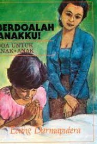Image of Berdoalah Anakku : Doa untuk Anak-anak