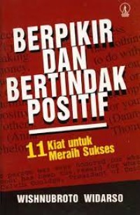 Image of Berpikir dan Bertindak Positif: Sebelas Kiat untuk Meraih Sukses