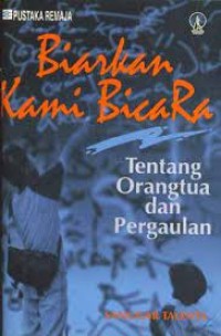 Image of Biarkan Kami Bicara : Tentang Orang Tua dan Pergaulan