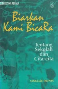 Image of Biarkan Kami Bicara : Tentang Sekolah dan Cita-cita
