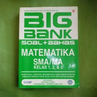 Image of Big Bank Soal + Bahas Matematika SMA/MA Kls. I, II & III
