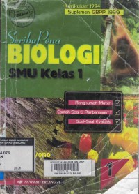 Image of Seri Buku Soal Penuntun & Evaluasi: Seribu Pena Biologi SMU [Jld 1]: untuk SMU Kls. I [Kur. th. 1994/GBPP th. 1999]