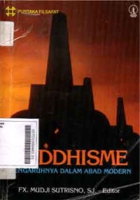 Image of Pustaka Filsafat: Buddhisme=Pengaruhnya dalam Abad Modern