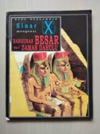 Image of Buku Bergambar Sinar x : Mengenai Bangunan Besar dari Zaman Dahulu