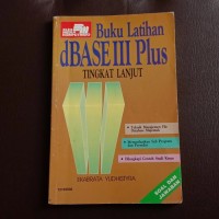Image of Buku Latihan Dbase III Plus: Tingkat Lanjut Soal & Jawab