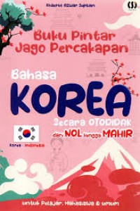 Image of Buku Pintar Jago Percakapan Bahasa Korea secara Otodidak dari Nol hingga Mahir