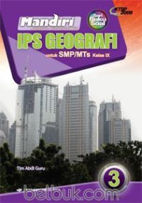 Image of Seri Buku Soal Mandiri IPS Geografi [Jilid 3]: untuk SMP/MTs Kls. IX [KTSP th. 2006]