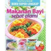 Image of Buku Super Lengkap Makanan Bayi Sehat Alami