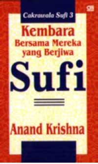 Image of Cakrawala Sufi [3]: Kembara Bersama Mereka yang Berjiwa Sufi