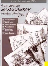 Image of Cara Mudah Menggambar dengan Pensil [Komposisi, Still Life, Perspektif, Anatomi, Gambar Suasana, Landscape]