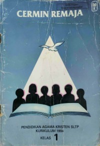 Image of Cermin Remaja:=Pendidikan Agama Kristen Untuk SLTP Kls. I [Buku Siswa - Kur. th, 1994]