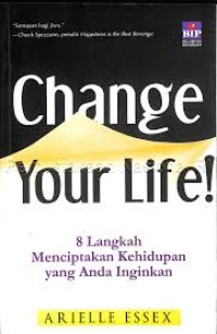 Image of Change Your Life: 8 Langkah Menciptakan Kehidupan yang Anda Inginkan
