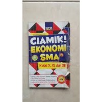 Image of Ciamik!: Ekonomi IPS untuk Kls. X, XI & XII