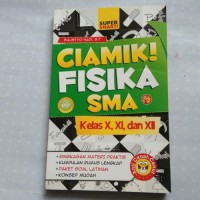 Image of Ciamik Fisika SMA Kls. X, XI & XII