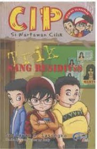 Image of Cipo si Wartawan Cilik : Trik Sang Residivis