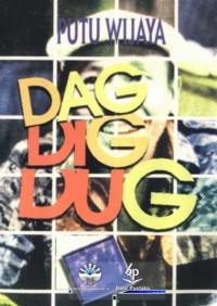 Image of Dag - Dig - Dug: Sandiwara Tiga Babak