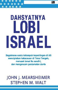 Image of Dahsyatnya Lobi Israel: Bagaimana Suatu Kelompok Kepentingan di AS...