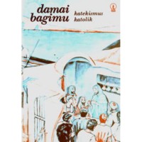 Image of Damai Bagimu: Katekismus Katolik